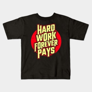 Hard Work Pays Off Business Motivation Kids T-Shirt